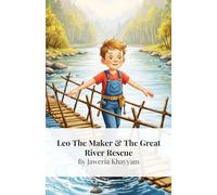 Leo the Maker and the Great River Rescue: A Fun STEM Adventure Story About Engineering and Problem-Solving