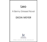 Leo: the thrilling new novel from the author of major Netflix series Heart of the Hunter (Benny Griessel)
