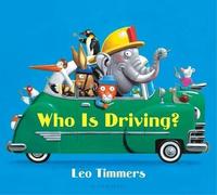 Leo Timmers Who Is Driving? (Board Book) (US IMPORT)
