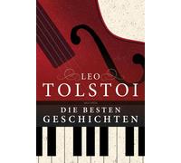 Leo Tolstoi Ale Leo Tolstoi - Die besten Geschichten: Diese Sammlung (Paperback)