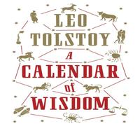 Leo Tolstoy A Calendar of Wisdom : Annotated Edition Paperback Book Leo Tolstoy Multicolor