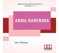 Leo Tolstoy Anna Karenina (Complete): Translated By Constance Garnett Leo Tolstoy Multicolor