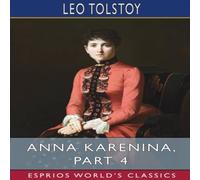 Leo Tolstoy Anna Karenina, Part 4 (Esprios Classics) Paperback Book Leo Tolstoy Multicolor