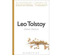 Leo Tolstoy (Bloomsbury Library of Educational Thought)