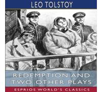 Leo Tolstoy Redemption & Two Other Plays (Esprios Classics) Paperback Book Leo Tolstoy Multicolor