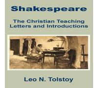 Leo Tolstoy Shakespeare: The Christian Teaching Letters & Introduction Leo Tolstoy Multicolor