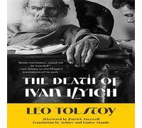 Leo Tolstoy The Death of Ivan Ilyich (Warbler Classics Annotated Edition) Leo Tolstoy Multicolor