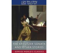Leo Tolstoy The Kreutzer Sonata & Other Stories (Esprios Classics) Paperback Leo Tolstoy Multicolor