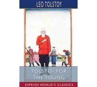 Leo Tolstoy Tolstoi for the Young (Esprios Classics): Select Tales from Leo Tolstoy Multicolor