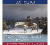 Leo Tolstoy War & Peace, Book 10 (Esprios Classics) Paperback Leo Tolstoy Multicolor