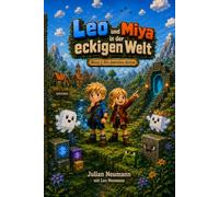 Leo und Miya in der eckigen Welt: Band 1: Die lebenden Steine