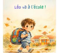 Léo va à l'école !: Le guide des p'tits héros de la rentrée