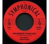 Leo Vidal & The Rayvelles - Haunted By Your Love [7" VINYL]