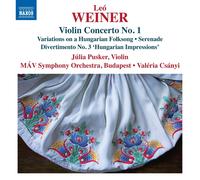 Julia Pusker; MAV Symphony Orchestra, Budapest; Valeria Csanyi - Leo Weiner: Violin Concerto No. 1; Variations on a Hungarian Folksong; Serenade; Divertimento No. 3 'Hungarian Impressions'