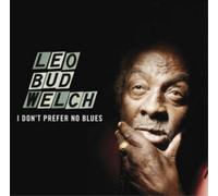 Leo Welch I Don't Prefer No Blues (CD) Album (US IMPORT)