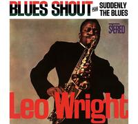 Leo Wright - Blues Shout + Suddenly The Blues