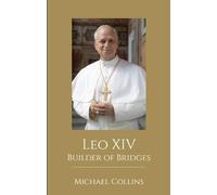 Leo XIV: Builder of Bridges