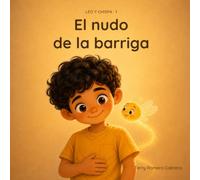 Leo y Chispas y El nudo de la barriga: Un cuento sobre los nervios, el miedo a lo nuevo y atreverse a ser valiente · Educación emocional para primeros ... 8 años (Leo y Chispa · Cuentos de emociones)