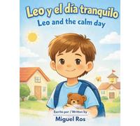 Leo y el día tranquilo: Un cuento infantil sobre la calma, la rutina y la seguridad emocional para niños y niñas