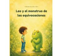 Leo y el monstruo de las equivocaciones: Un cuento sobre el miedo a equivocarse para niños de 5 a 8 años (Leo y Noa)