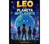 Leo y el planeta inteligente (La escuela inteligente: Aprende con Lumi)