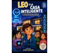 Leo y la casa inteligente (La escuela inteligente: Aprende con Lumi)