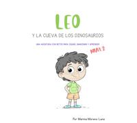 LEO Y LA CUEVA DE LOS DINOSAURIOS: NIVEL 2 - Un viaje lleno de actividades y retos dentro de una historia mágica para niños y niñas que ya reconocen ... de Aventuras. Misión: aprender jugando)