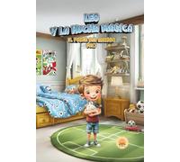 LEO Y LA HUCHA MÁGICA: EL PODER DEL AHORRO: 1 (LA AVENTURA DEL DINERO)