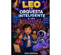 Leo y la orquesta inteligente (La escuela inteligente: Aprende con Lumi)