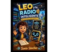 Leo y la radio inteligente (La escuela inteligente: Aprende con Lumi)
