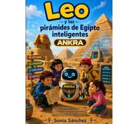 Leo y las pirámides de Egipto inteligentes (La escuela inteligente: Aprende con Lumi)