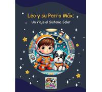 Leo y su Perro Max: Un Viaje al Sistema Solar