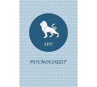 Leo Zodiac Psychologist: Leo Horoscope Journal Notebook. Cute Gift for Psychologists.