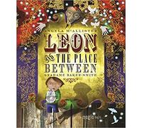 Leon and the Place Between Paperback 1 July 2009