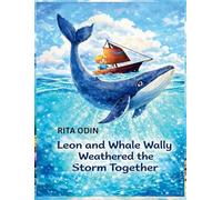 Leon and Whale Wally Weathered the Storm Together