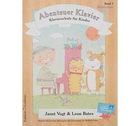 Leon Bates Janet Vogt Abenteuer Klavier, Erlebnisse - 1. Hauptband (Paperback)