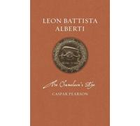 Leon Battista Alberti : The Chameleon’s Eye