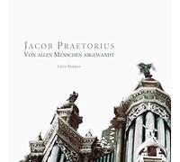 Leon Berben - Praetorius: Von Allen Menschen