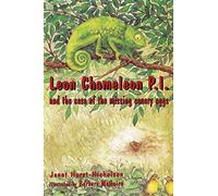 Leon Chameleon PI and the case of the missing canary eggs: Volume 1