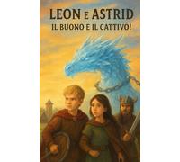 Leon e Astrid - Il Buono e il Cattivo!