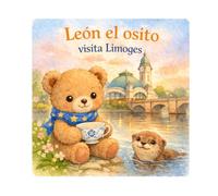 León en Limoges: Una Aventura Mágica y Sus Adivinanzas (León el osito visita Francia)