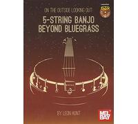 LEON HUNT: ON THE OUTSIDE LOOKING OUT - 5-STRING BANJO BEYOND BLUEGRASS +DVD