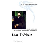 Léon l'Africain - [actes du Colloque Léon l'Africain, Paris, 22-24 mai 2003]