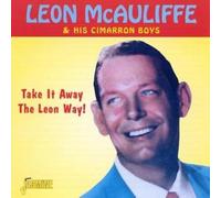 Leon McAuliffe & His Cimarron Boys - Take It Away The Leon Way!