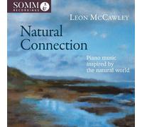 Leon McCawley : Leon McCawley: Natural Connection: Piano Music Inspired By the