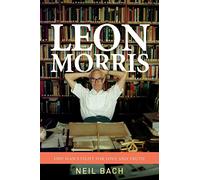 Leon Morris: One Man's Fight for Love and Truth