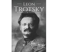 Leon Trotsky: A Life From Beginning to End (Revolutionaries)