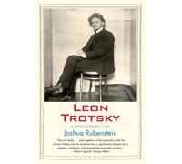 Leon Trotsky : A Revolutionary's Life