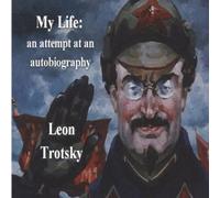 Leon Trotsky My Life: An Attempt at an Autobiography Paperback Book Leon Trotsky Multicolor