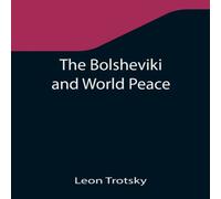 Leon Trotsky The Bolsheviki & World Peace Paperback Book Leon Trotsky Multicolor